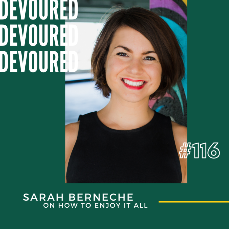 Sarah Berneche on How To Enjoy It All
