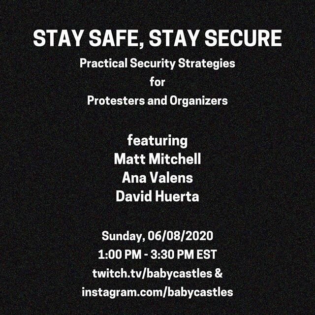 BROADCAST LIVE ON:
twitch.tv/babycastles&nbsp;AND instagram: @babycastles SUNDAY 1pm

In light of the Black Lives Matter movement&nbsp;and the response of the state, we find it is increasingly important to be conscious of&nbsp;security. In support of