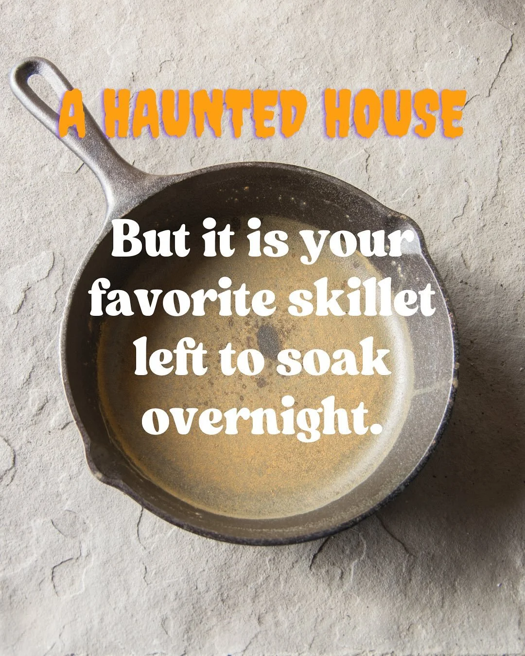 👻 A Haunted House (Cast Iron Edition)

It&rsquo;s not ghosts that keep us up at night&hellip;
It&rsquo;s the thought of skillets left on high heat, soaking overnight, or worse &mdash; washed in the dishwasher 😱

Happy Halloween from Trailside Table