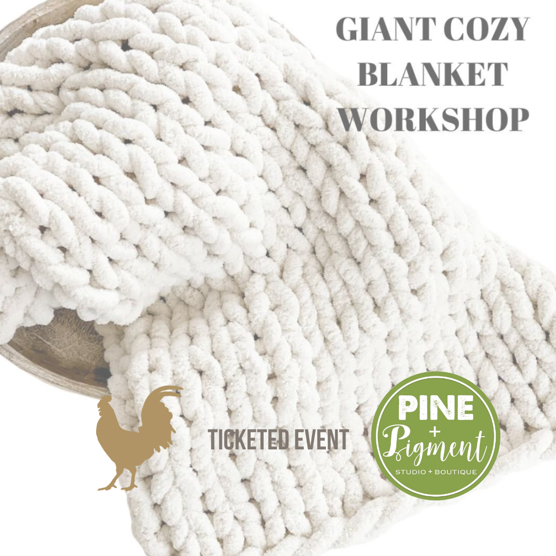 Ticketed Event - Cozy Blanket Class with Pine &amp; Pigment 