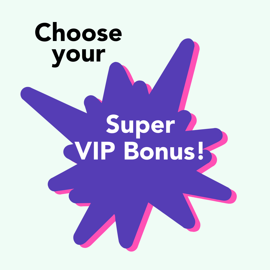 Choose your Super VIP bonus!