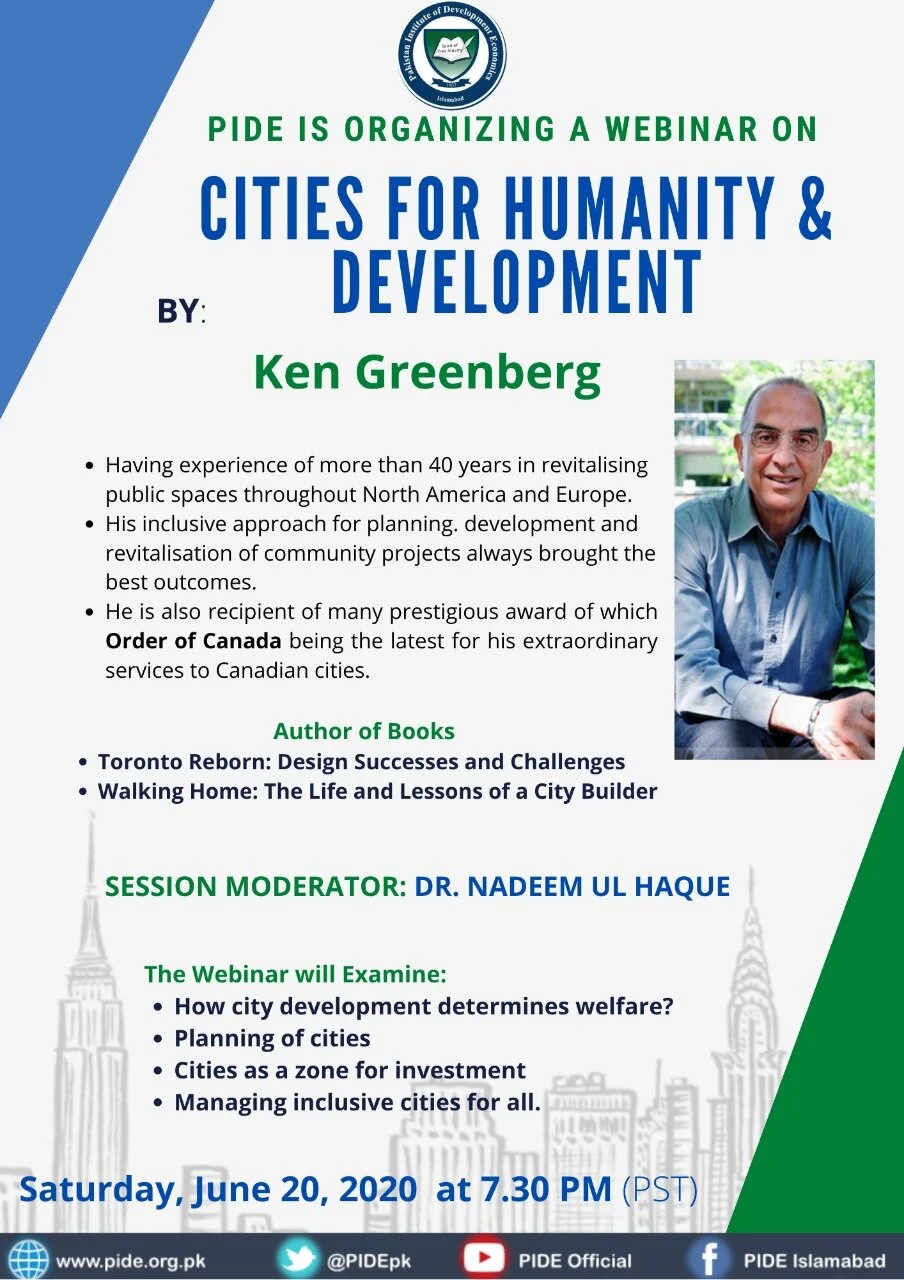 Webinar on "Cities for Humanities &amp; Development” with Ken Greenberg hosted by Pakistan Institute of Development Economics