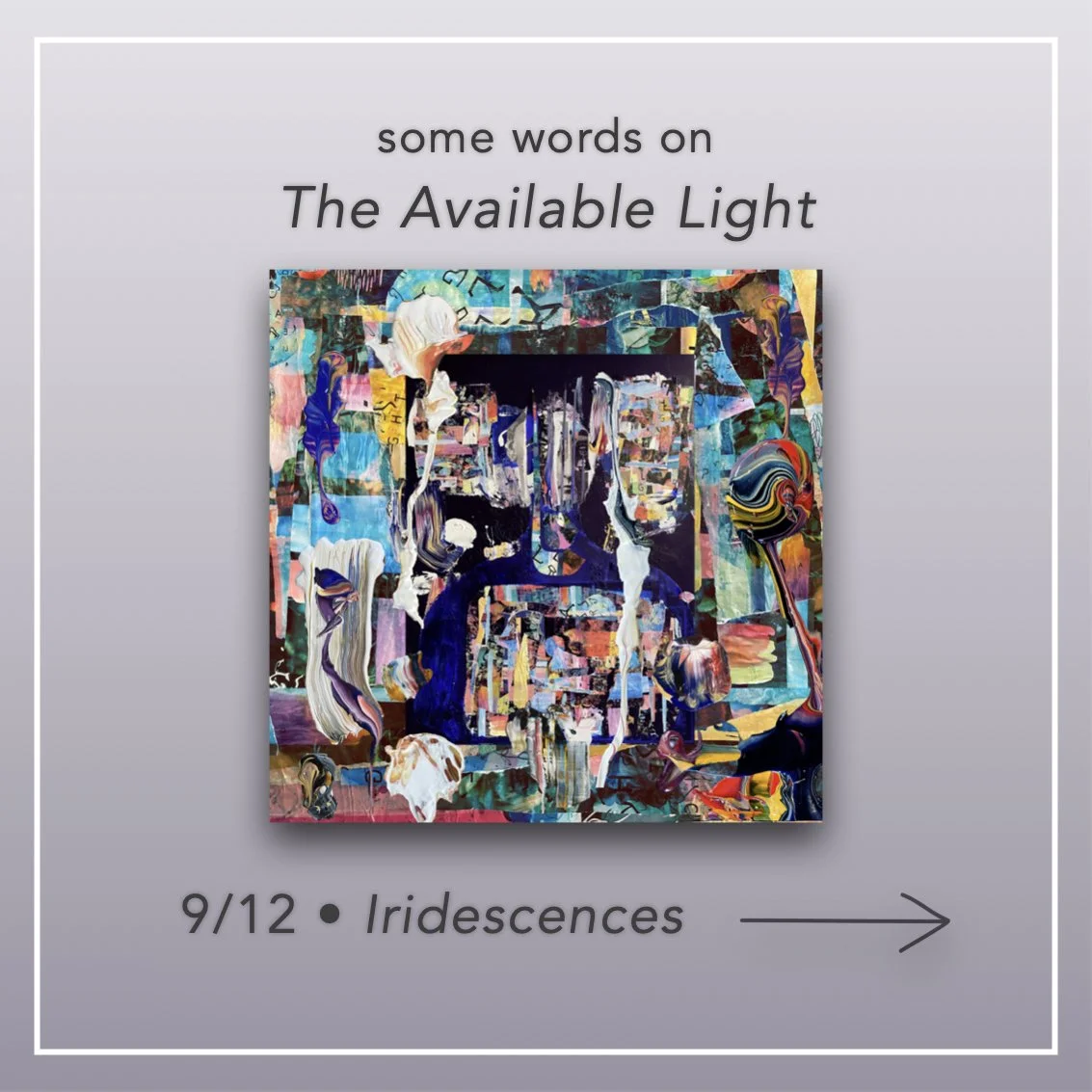 Some words on The Available Light - 9/12 • Iridescences