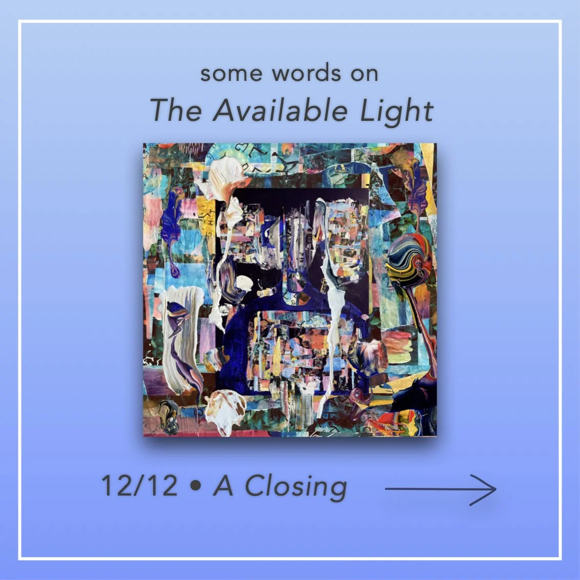 Some words on The Available Light - 12/12 • A Closing