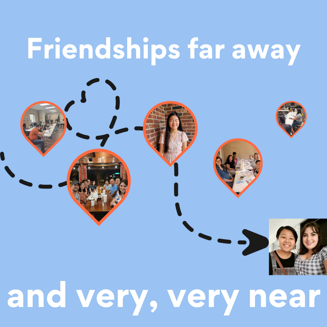 Friendships Far Away and Very, Very Near