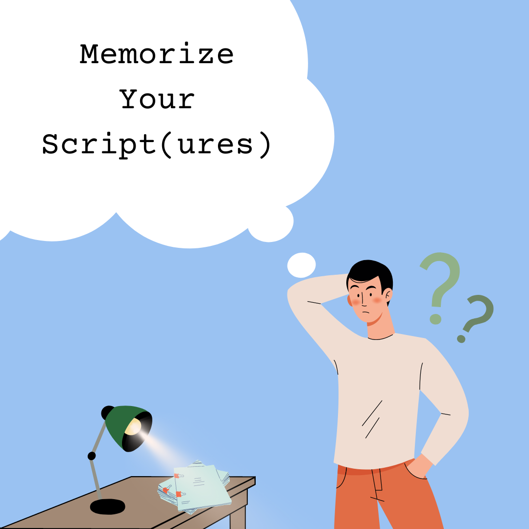 Memorize your Script(ures)