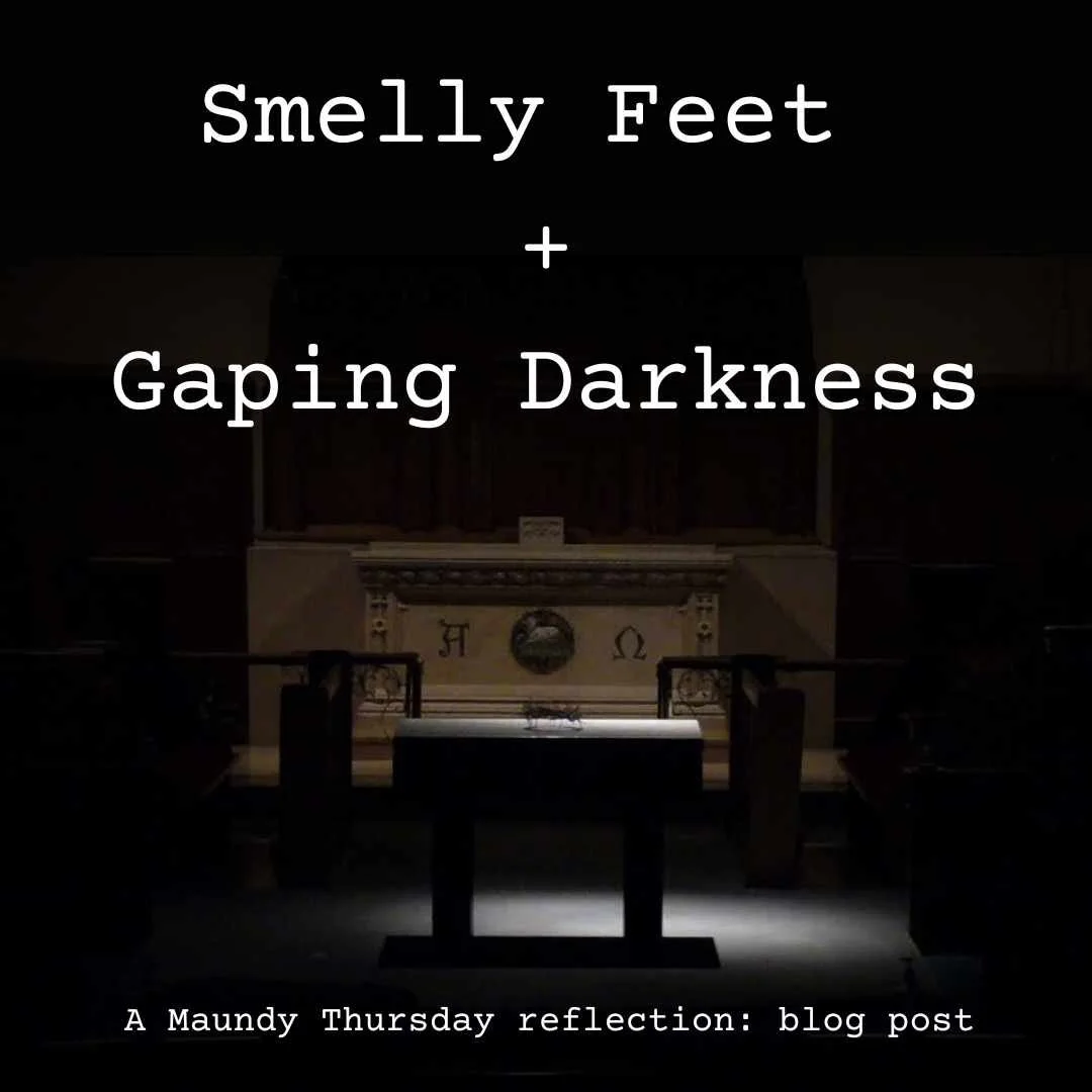 Smelly feet and gaping darkness