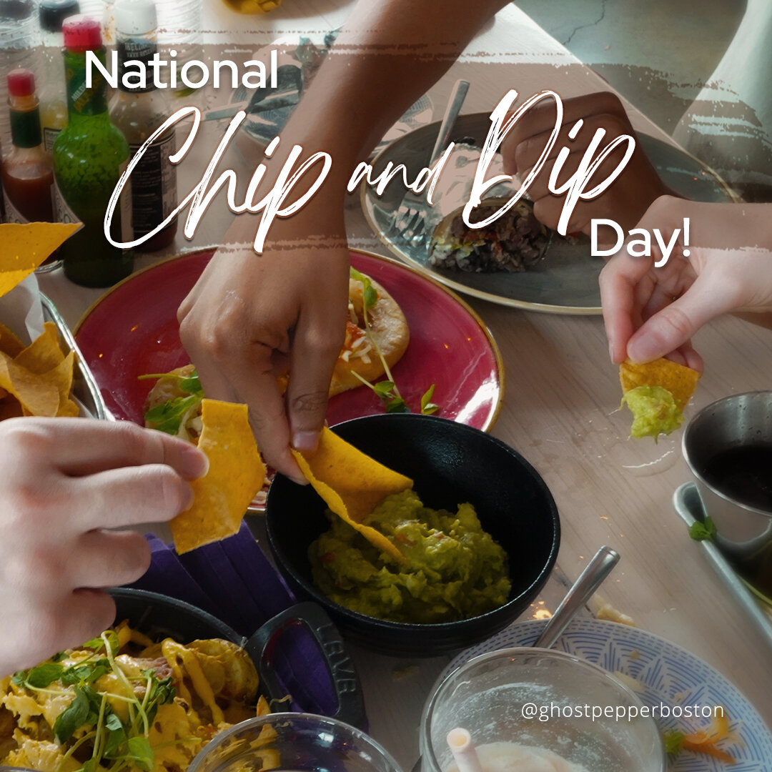 Happy National Chip &amp; Dip Day!​​​​​​​​
​​​​​​​​
Join us to celebrate and get free chips and salsa with a purchase of a margarita. One per order.​​​​​​​​
​​​​​​​​
Book your table! ​​​​​​​​
www.ghostpepperboston.com​​​​​​​​
​​​​​​​​
​​​​​​​​
​​​​​​