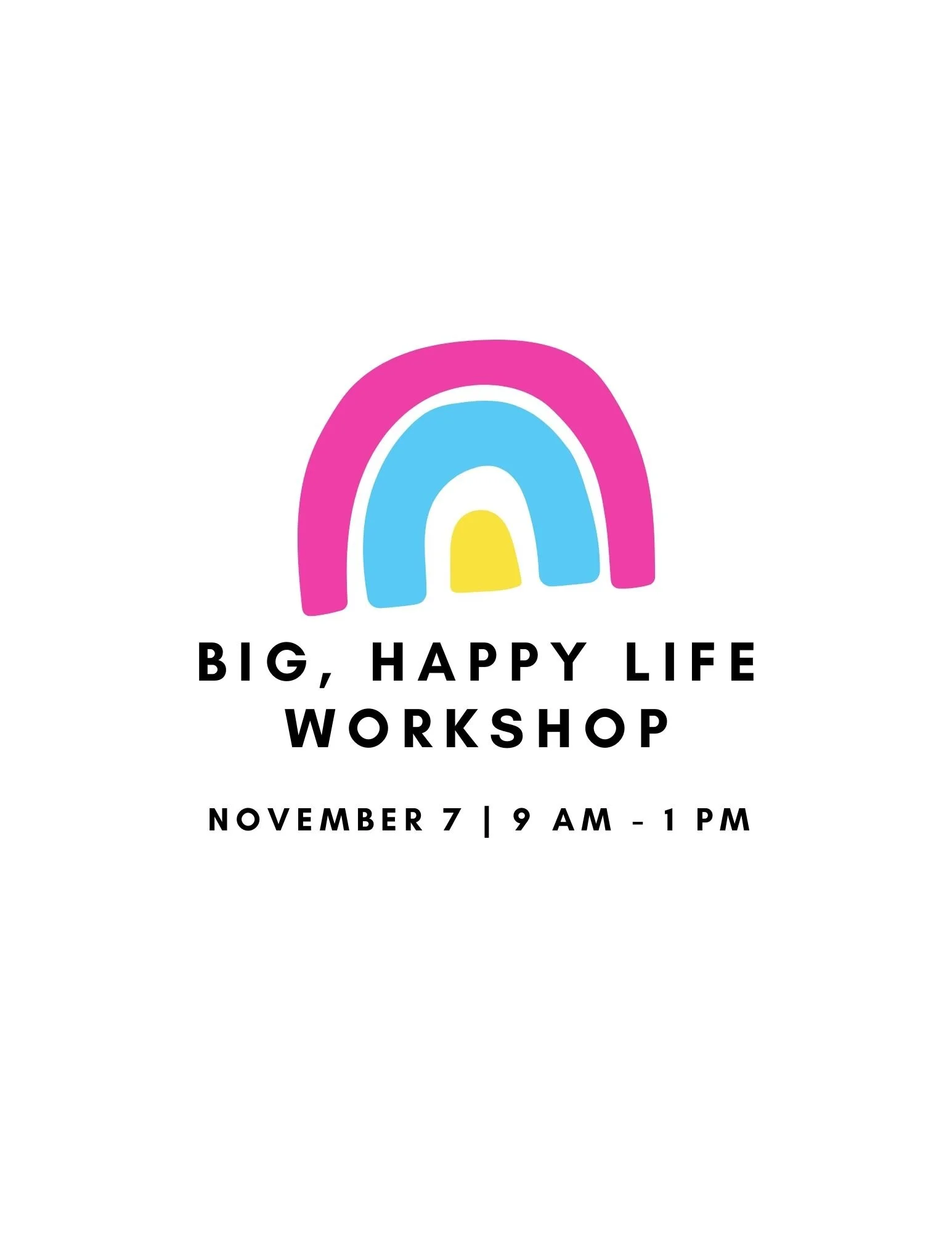 Big, Happy Life Workshop