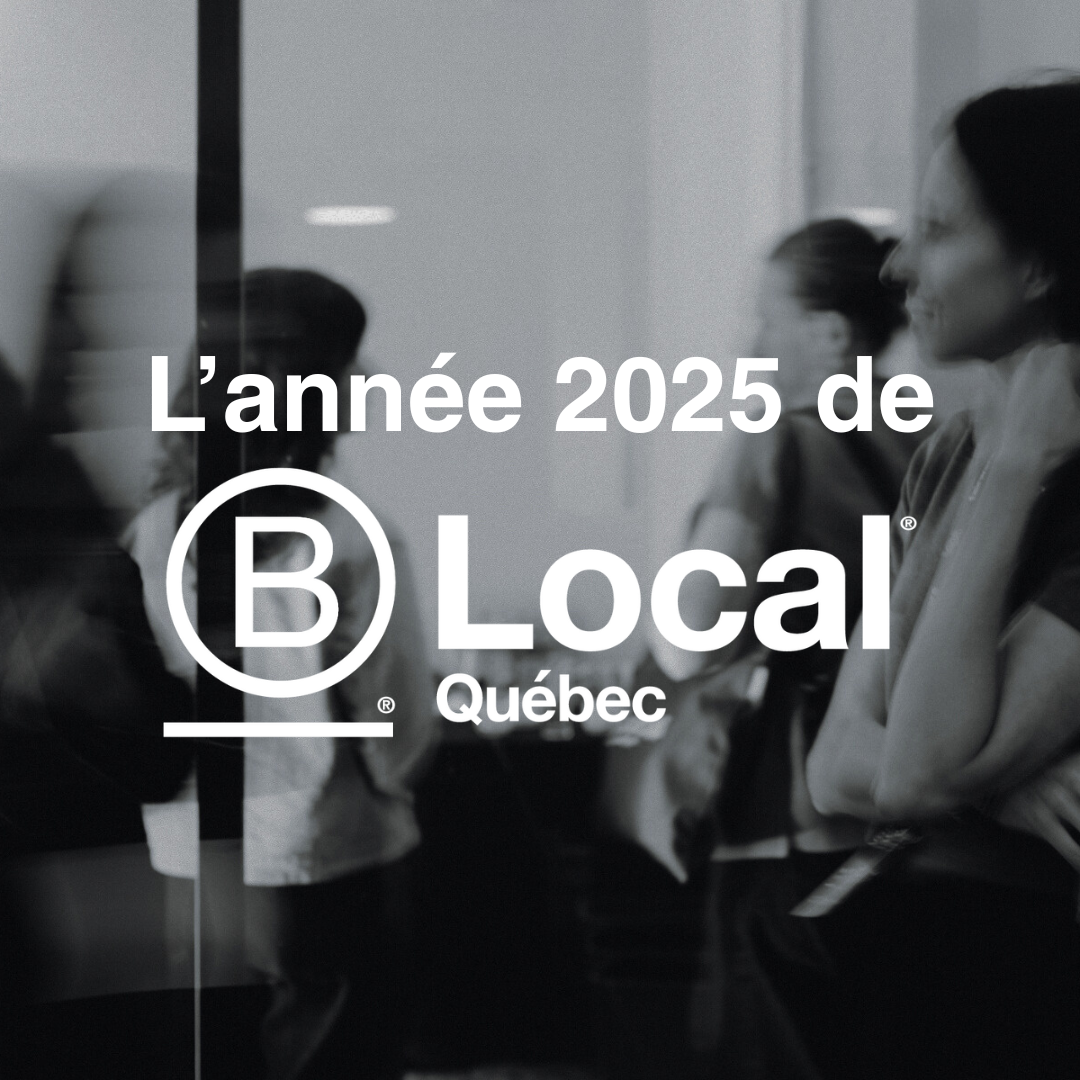 L’année 2025 de B Local Québec : mobilisation, inclusion et leadership