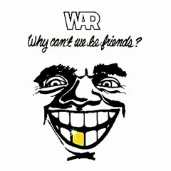 War-WhyCan'tWeBeFriends.jpg