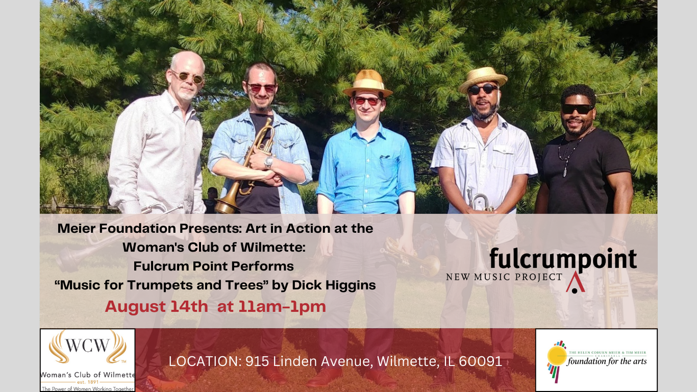 Meier Foundation Presents: Art in Action at the Woman's Club of Wilmette: Fulcrum Point Performs “Music for Trumpets and Trees” by Dick Higgins