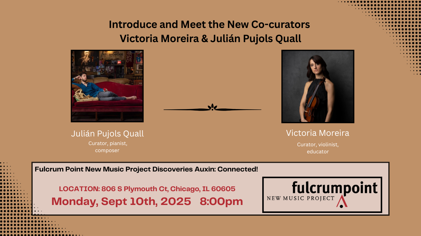 Fulcrum Point Discoveries Hear and Be Heard: Introduce and Meet the New Co-curators Victoria Moreira and Julián Pujols Quall