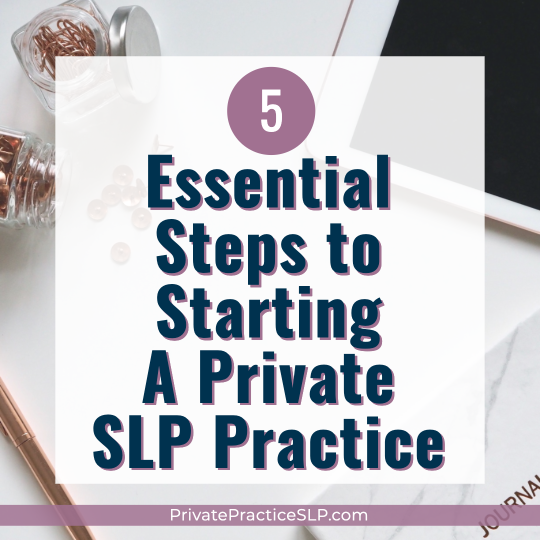 5 Steps to Starting Your Practice — Private Practice SLP
