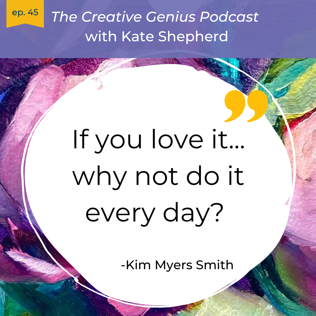 Creative Genius Podcast Interview — Kim Smith Fine Art Contemporary