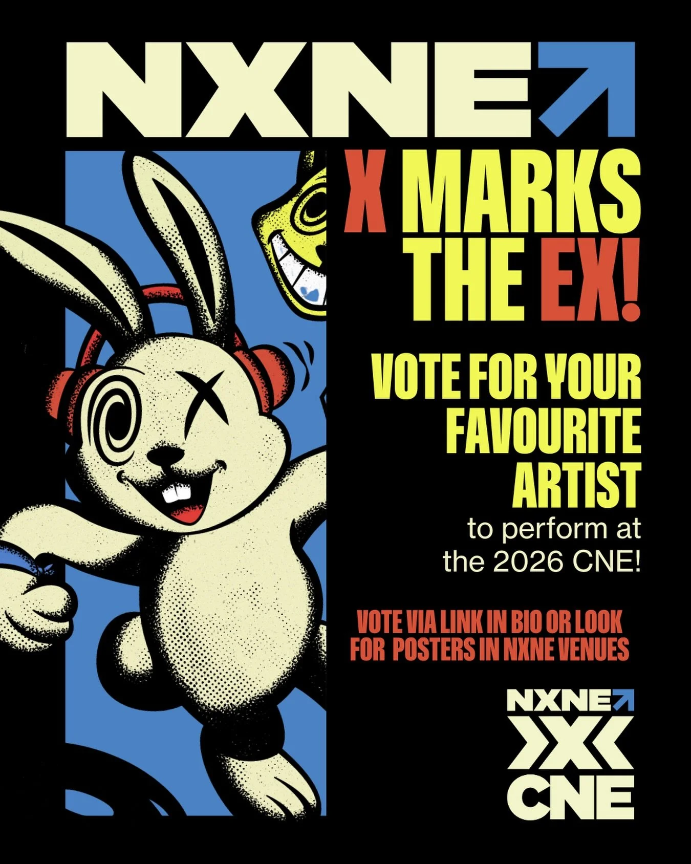 X Marks the EX! 

Think your favourite NXNE artist deserves a spot at the CNE? Through X Marks the EX, we&rsquo;re bringing 18-days of NXNE to the 2026 CNE &mdash; as voted by you!

Vote for your fav NXNE artists to perform on the all-new NXNE Stage 