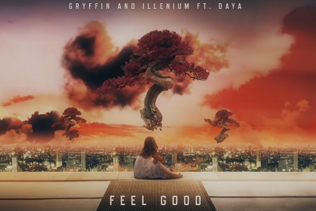 “Feel Good” - Gryfinn and Illenium ft. Daya Writer