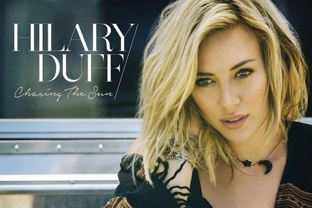 “Chasing the Sun” - Hilary Duff Writer, Producer