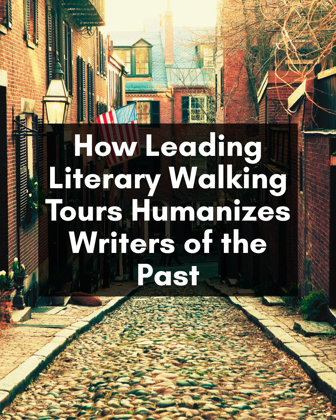 How Leading Literary Walking Tours Humanizes Writers of the Past