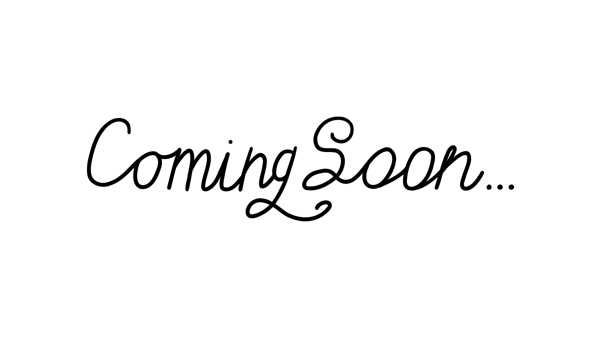 Black cursive text reading "Coming Soon" on a white background.