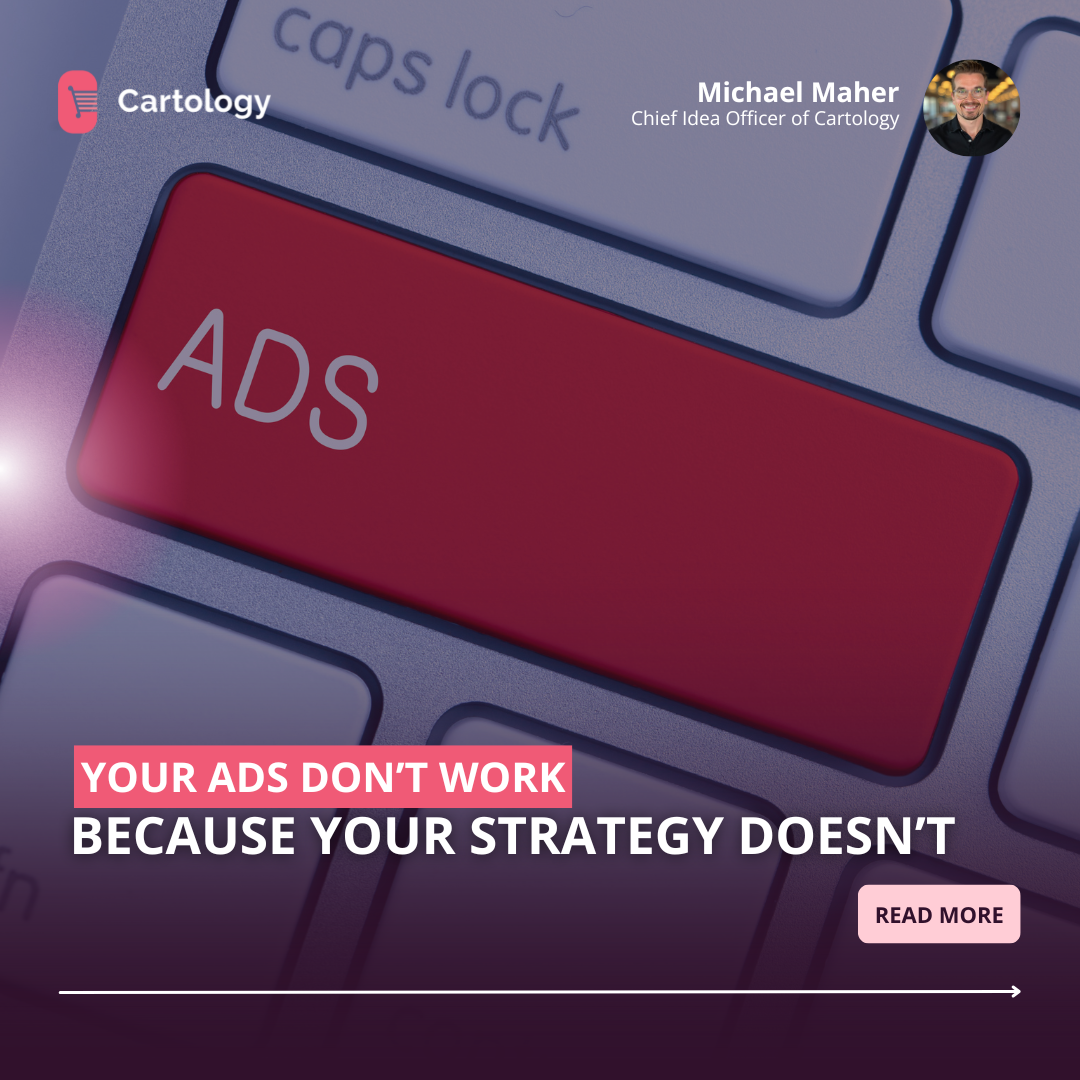 Your Ads Don’t Work Because Your Strategy Doesn’t