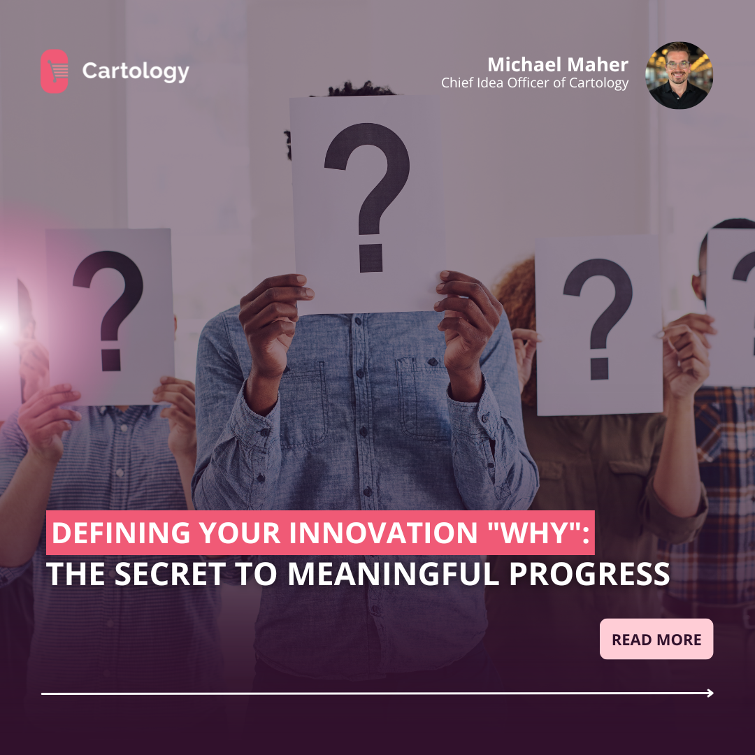 Defining Your Innovation "Why": The Secret to Meaningful Progress