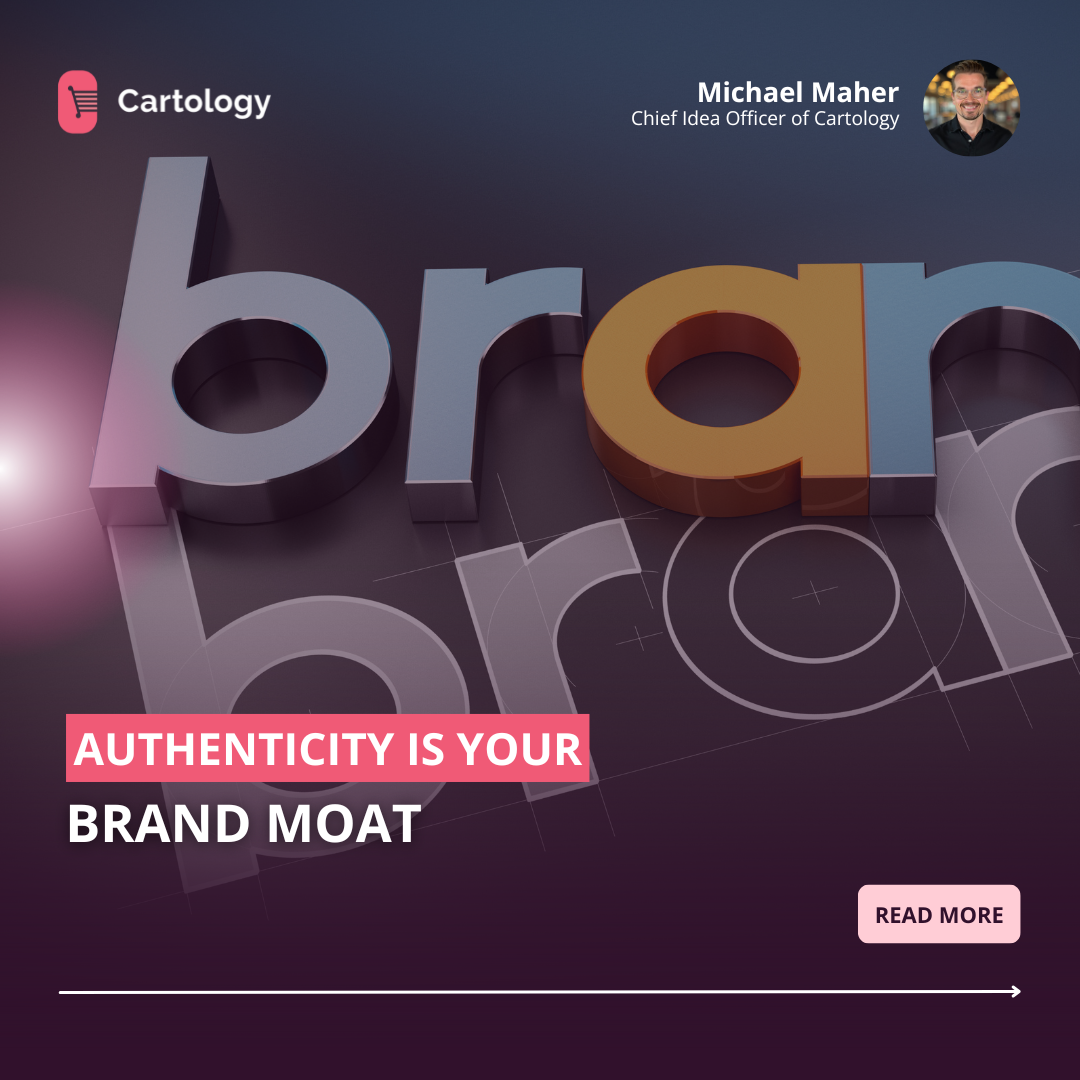Authenticity Is Your Brand Moat