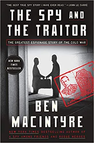    The Spy and the Traitor   by Ben Macintyre (fiction) 