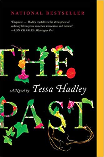    The Past   by Tessa Hadley (fiction) 