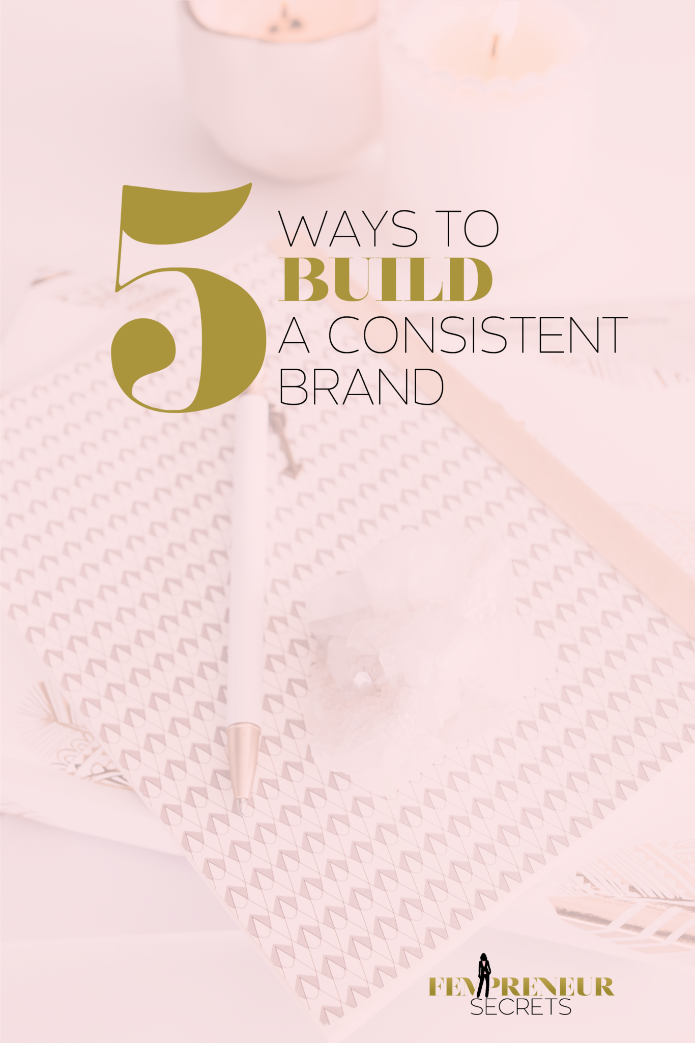 002-5-Ways-to-Build-a-Consistent-Brand_Pinterest-2.png