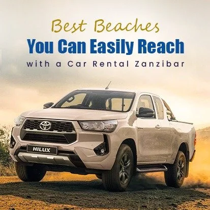 Best Beaches You Can Easily Reach with a Car Rental Zanzibar