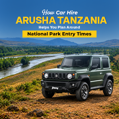 How Car Hire Arusha Tanzania Helps You Plan Around National Park Entry Times