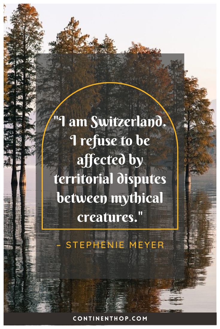 Quotes on Switzerland 100+ Swiss Quotes to Inspire Your Next Vacay