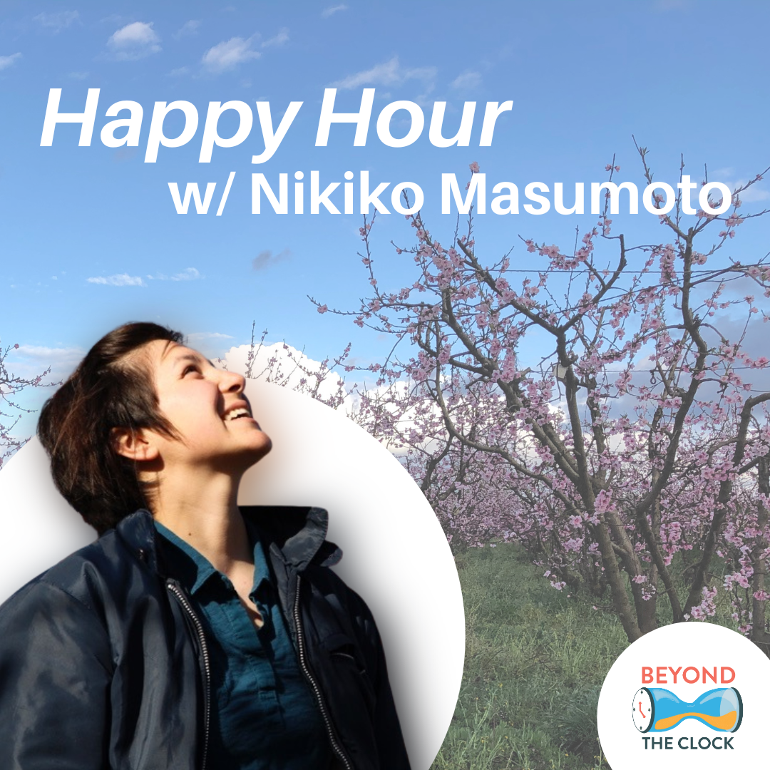 Beyond the Clock Happy Hour w/ Nikiko Masumoto