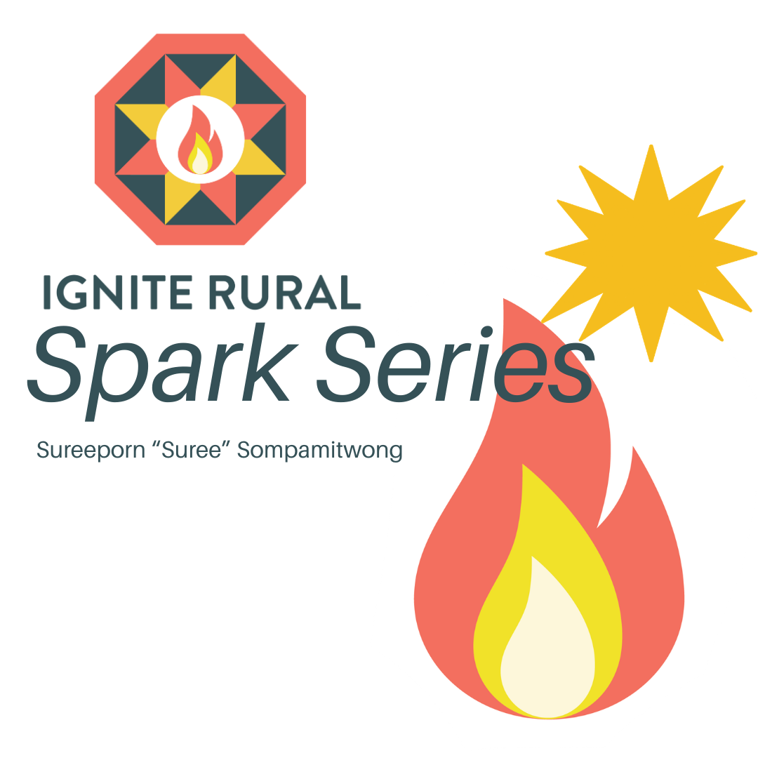 Ignite Rural Spark Series: Sureeporn “Suree” Sompamitwong