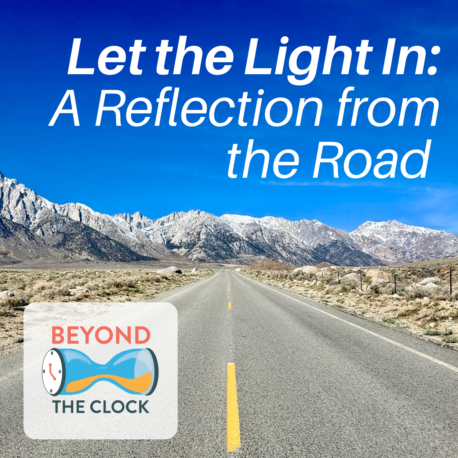 Let the Light In: A Reflection from the Road