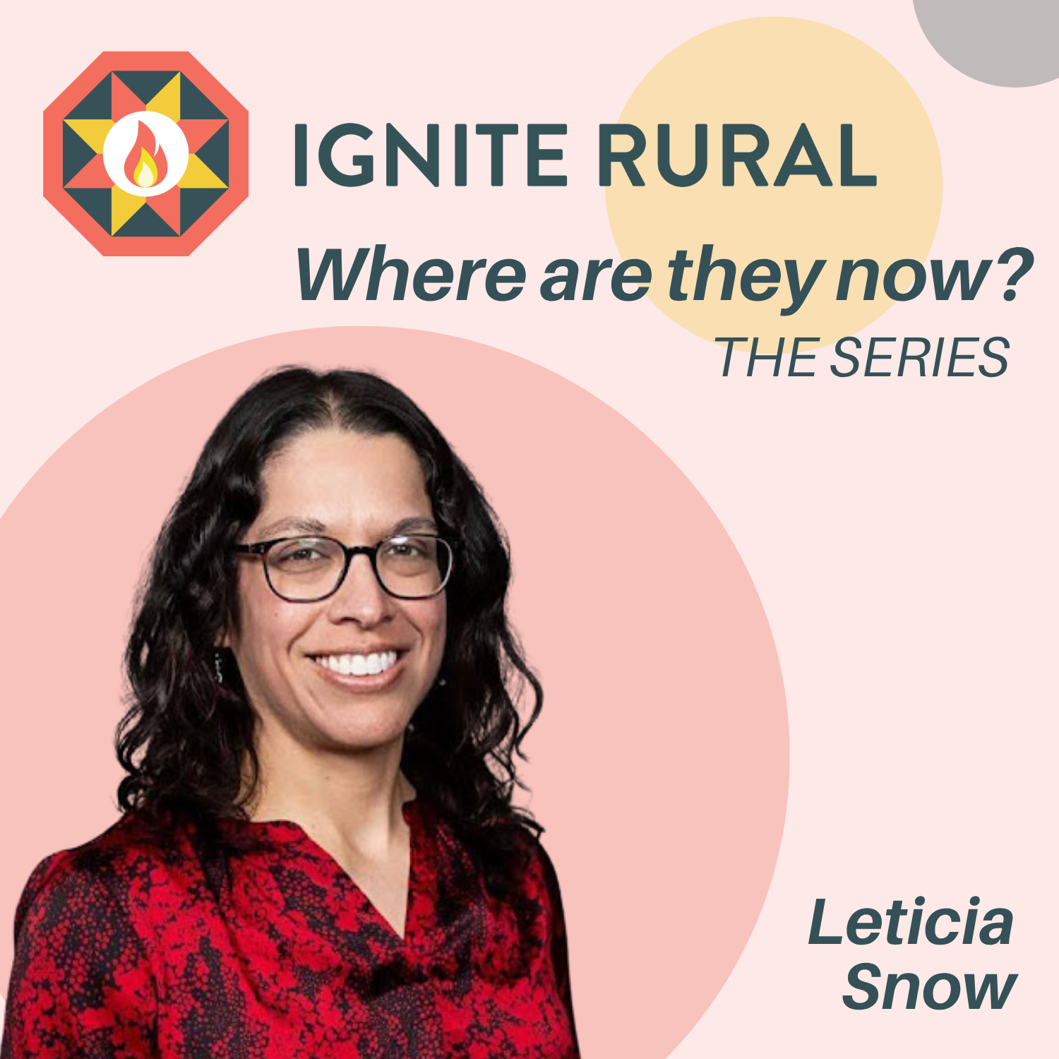 Ignite Rural: Where Are They Now? w/ Leticia Snow