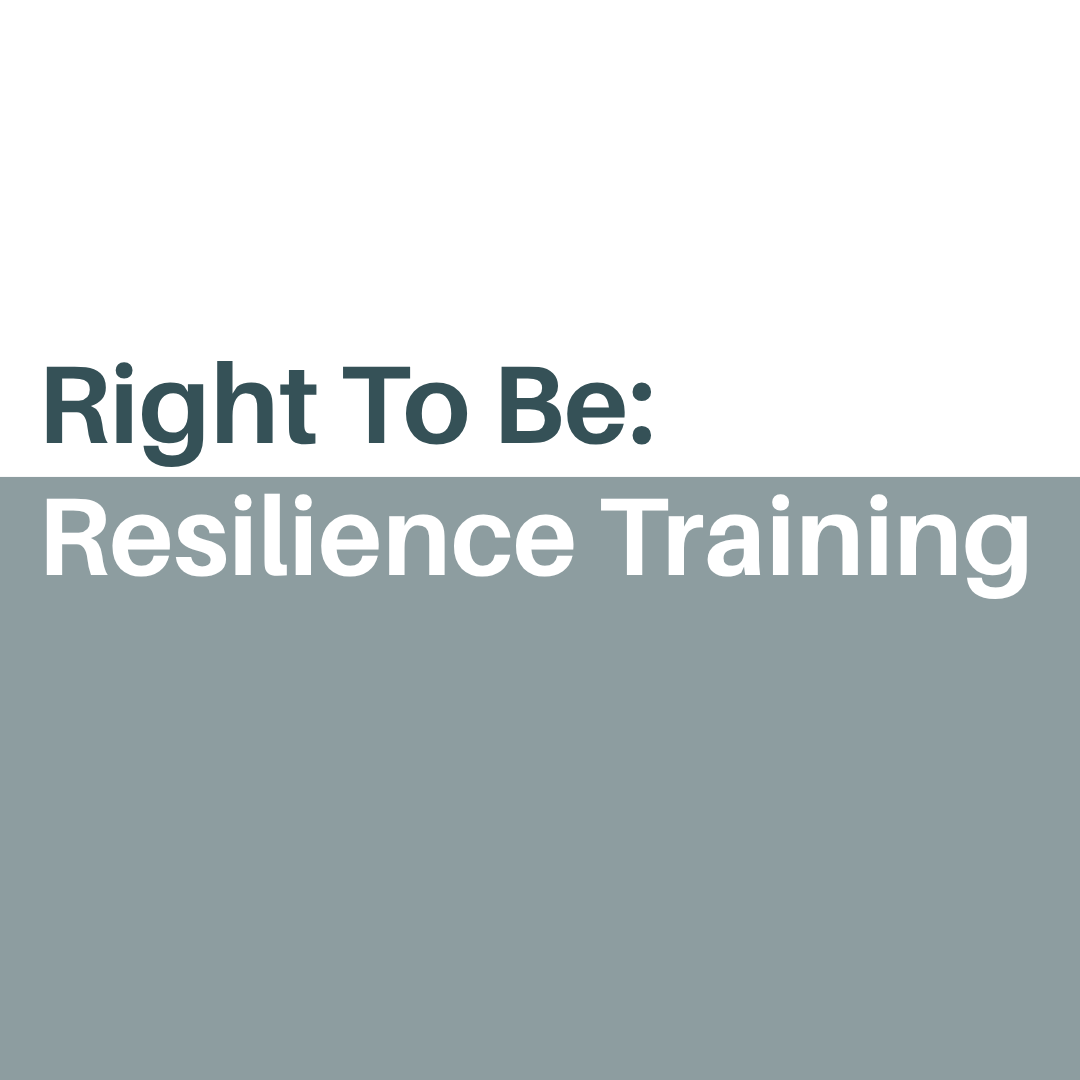 Right To Be: Resilience Training Workshop