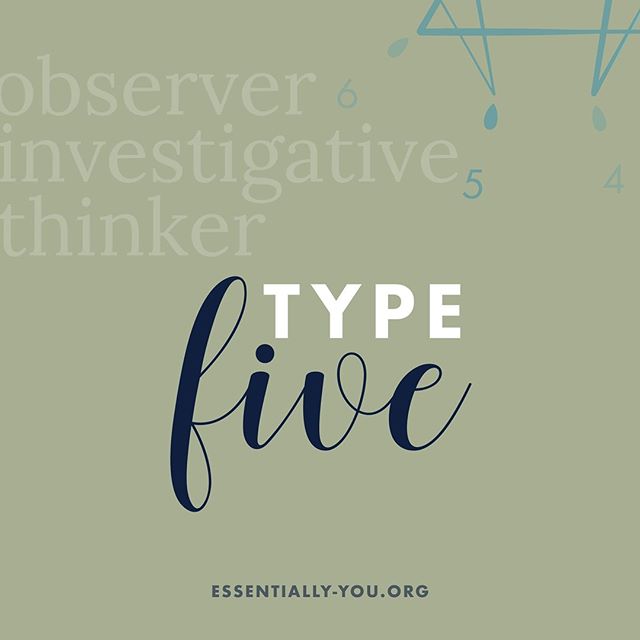 Continuing our look at the 9 Enneagram Types, today it&rsquo;s all about Type 5. Referred to as the Investigative Thinker or the Observer, the 5 is driven by a Core Desire of being capable, self-sufficient, and knowledgeable. These individuals are so