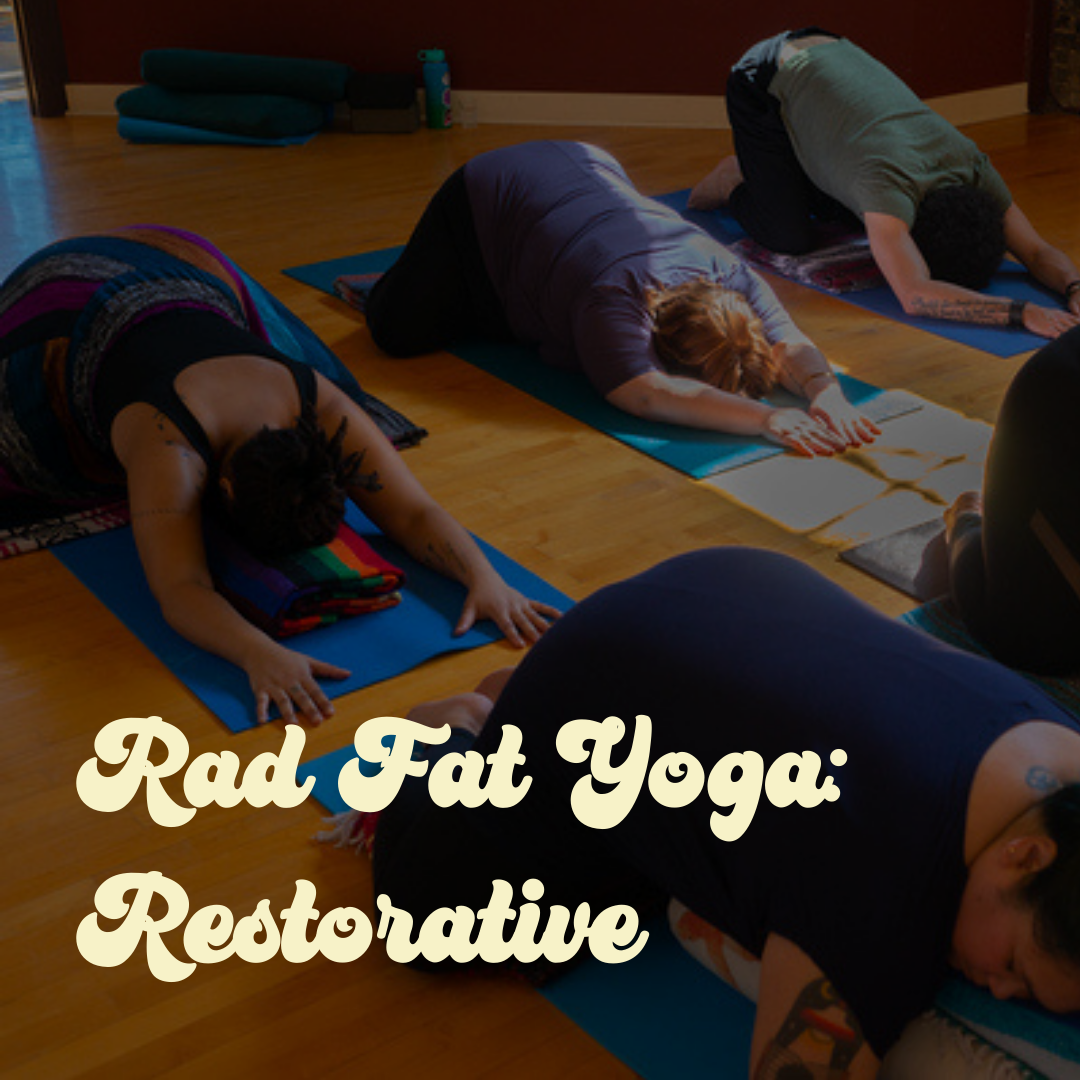 Rad Fat Yoga: Restorative 5-week Series