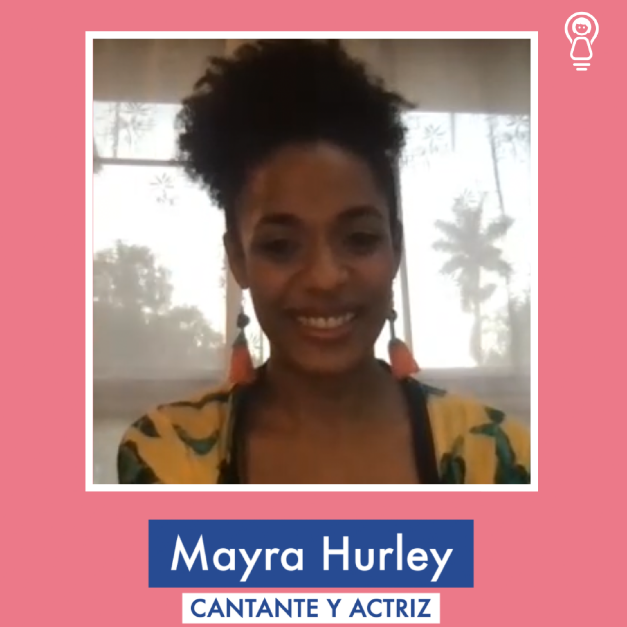 Young Ambassador Interview Series: Mayra Hurley, Cantante y actriz