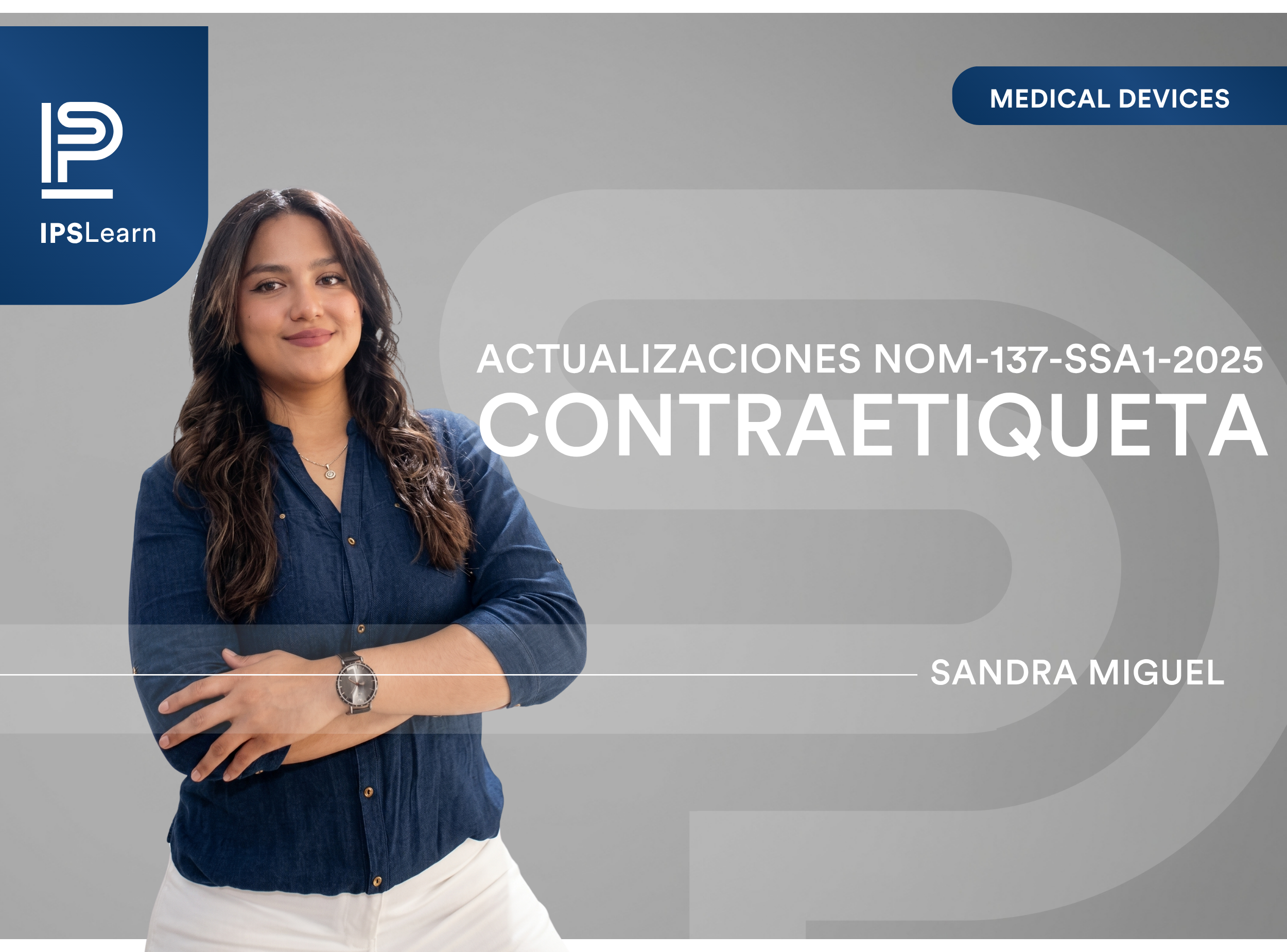 21 de julio: Actualizaciones NOM-137-SSA1-2025: Contraetiqueta para dispositivos médicos