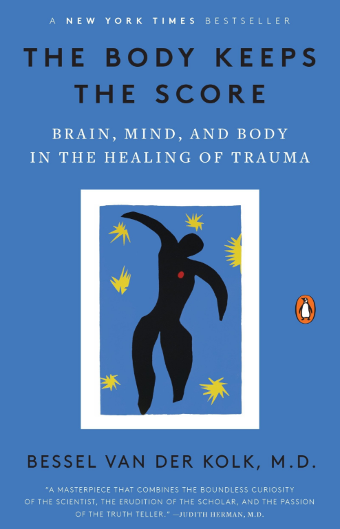 The Body Keeps the Score by Bessel Van Der Kolk