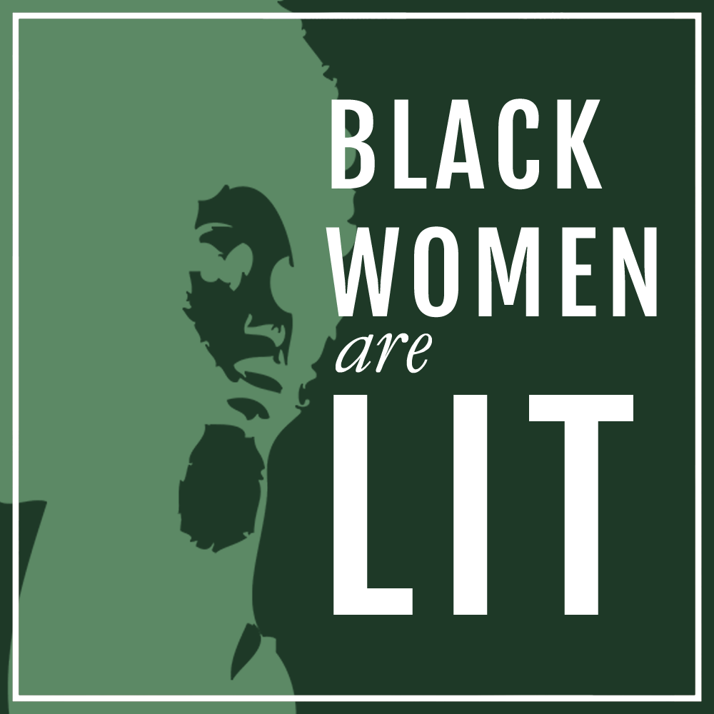 BLACK WOMEN ARE LIT