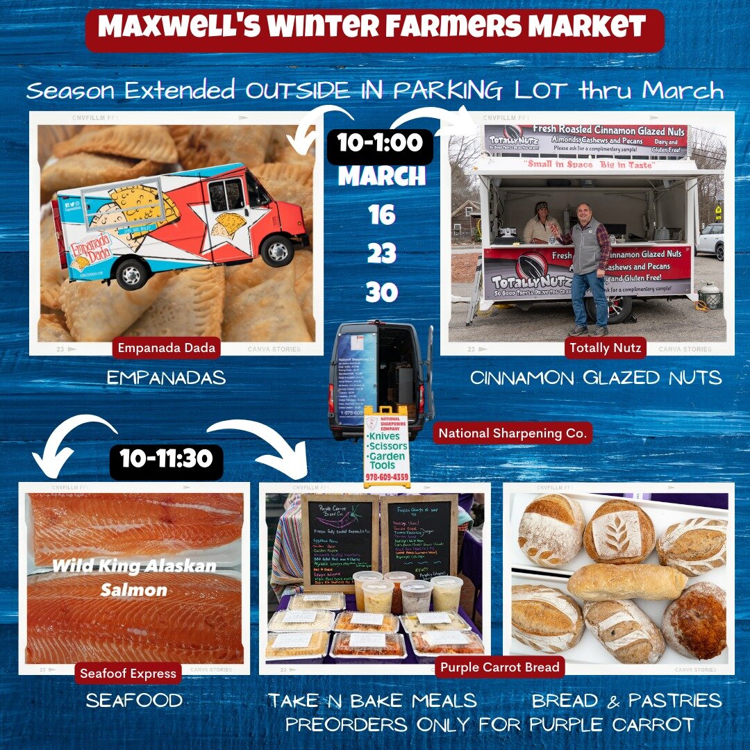 Come visit Maxwell's this Saturday, March 16th for empanadas, seafood, bread, take &amp; bake meals, cinnamon glazed nuts, and knife sharpening - all in Maxwell's parking lot. Visit our website for times and details: www.maxwellsofchelmsford.com/maxw