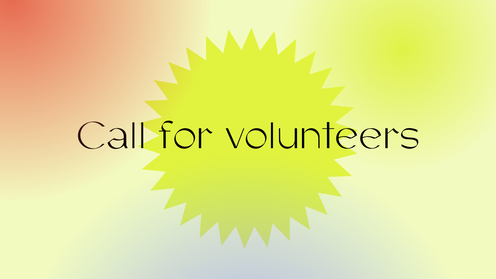 Call for volunteers