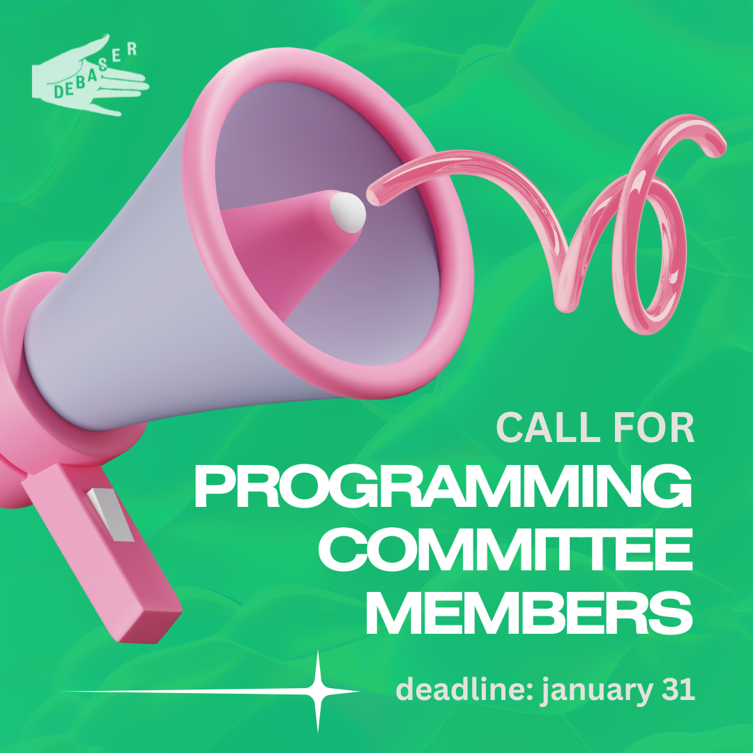 A pink megaphone producing a pink, squiggly line as if it was sound. On top of a green background.  Debaser logo in the top left corner. White text on lower right corner reads: Call for programming committee members. Deadline: January 31.