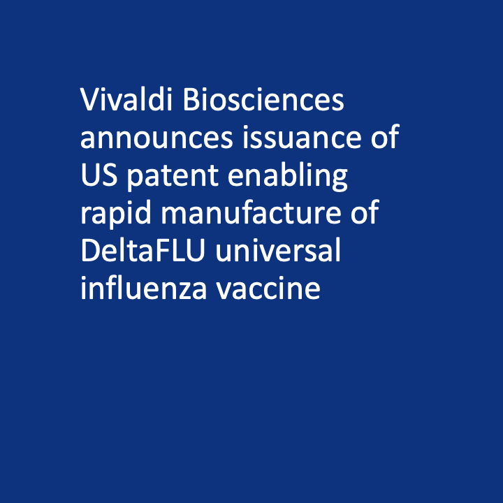 Vivaldi Biosciences Announces Issuance of U.S. Patent Enabling Rapid Manufacture of its Universal Influenza Vaccine
