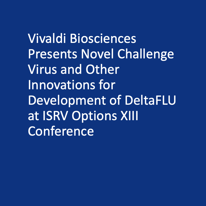 Innovations for Clinical Development of a Broadly Protective Nasal Spray Flu Vaccine to be Presented by Vivaldi Biosciences at ISRV Options XIII Conference
