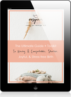 The Ultimate Guide + Toolkit To Having A Comfortable, Shorter, Joyful & Stress-free Birth - Download.png